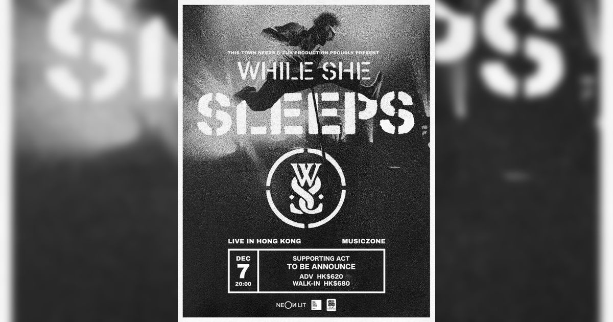 While She Sleeps演唱會香港2023｜門票7.7公開發售！附座位表+搶飛連結